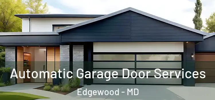  Automatic Garage Door Services Edgewood - MD