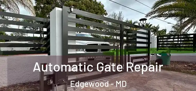  Automatic Gate Repair Edgewood - MD