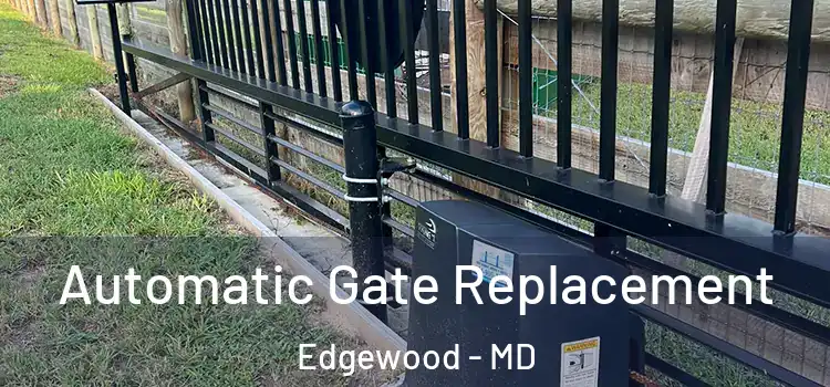  Automatic Gate Replacement Edgewood - MD