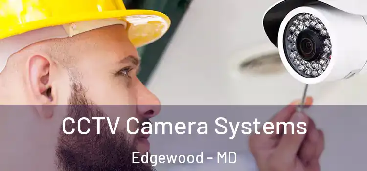 CCTV Camera Systems Edgewood - MD