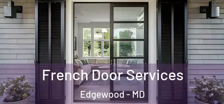  French Door Services Edgewood - MD