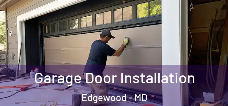  Garage Door Installation Edgewood - MD