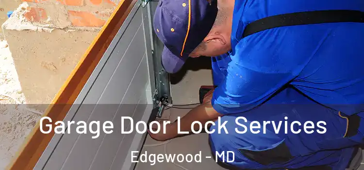  Garage Door Lock Services Edgewood - MD