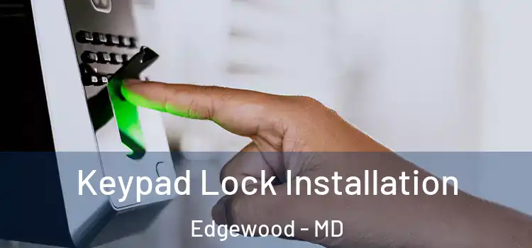 Keypad Lock Installation Edgewood - MD