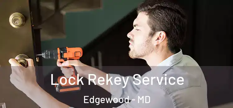  Lock Rekey Service Edgewood - MD