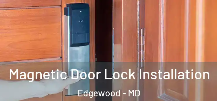  Magnetic Door Lock Installation Edgewood - MD