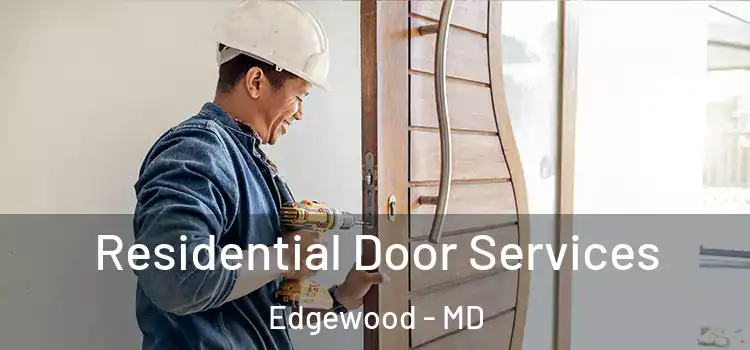  Residential Door Services Edgewood - MD