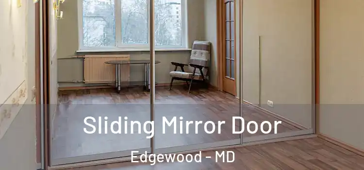 Sliding Mirror Door Edgewood - MD