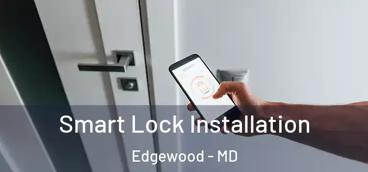 Smart Lock Installation Edgewood - MD