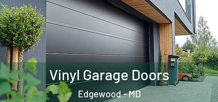  Vinyl Garage Doors Edgewood - MD