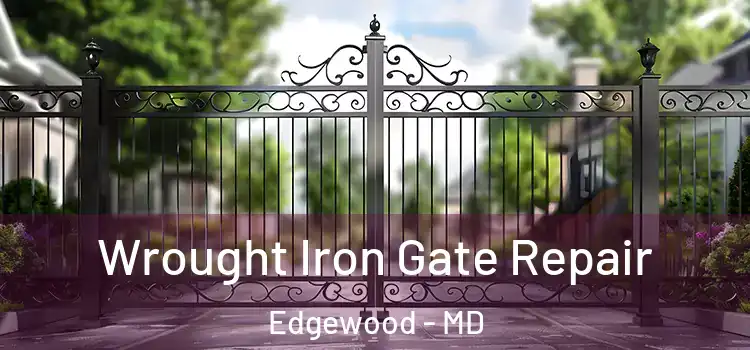 Wrought Iron Gate Repair Edgewood - MD